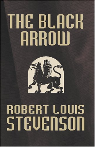 Robert Louis Stevenson/The Black Arrow [facsimile Edition]
